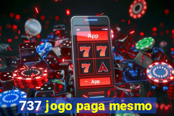 737 jogo paga mesmo